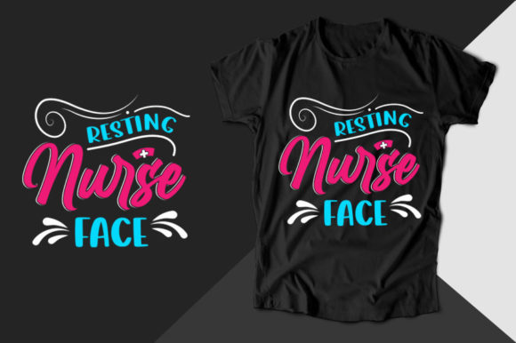 Resting Nurse Face: Graphics for T-Shirt Designs