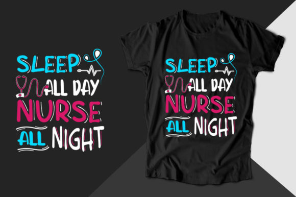 Sleep All Day Nurse Graphics for T-Shirt Designs