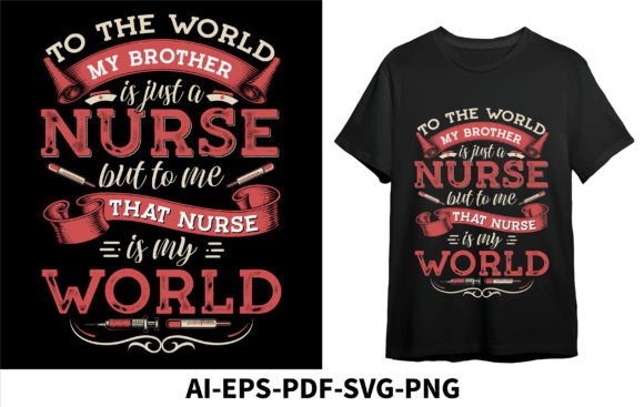 To the World My Brother Nurse Graphics for T-Shirt Designs